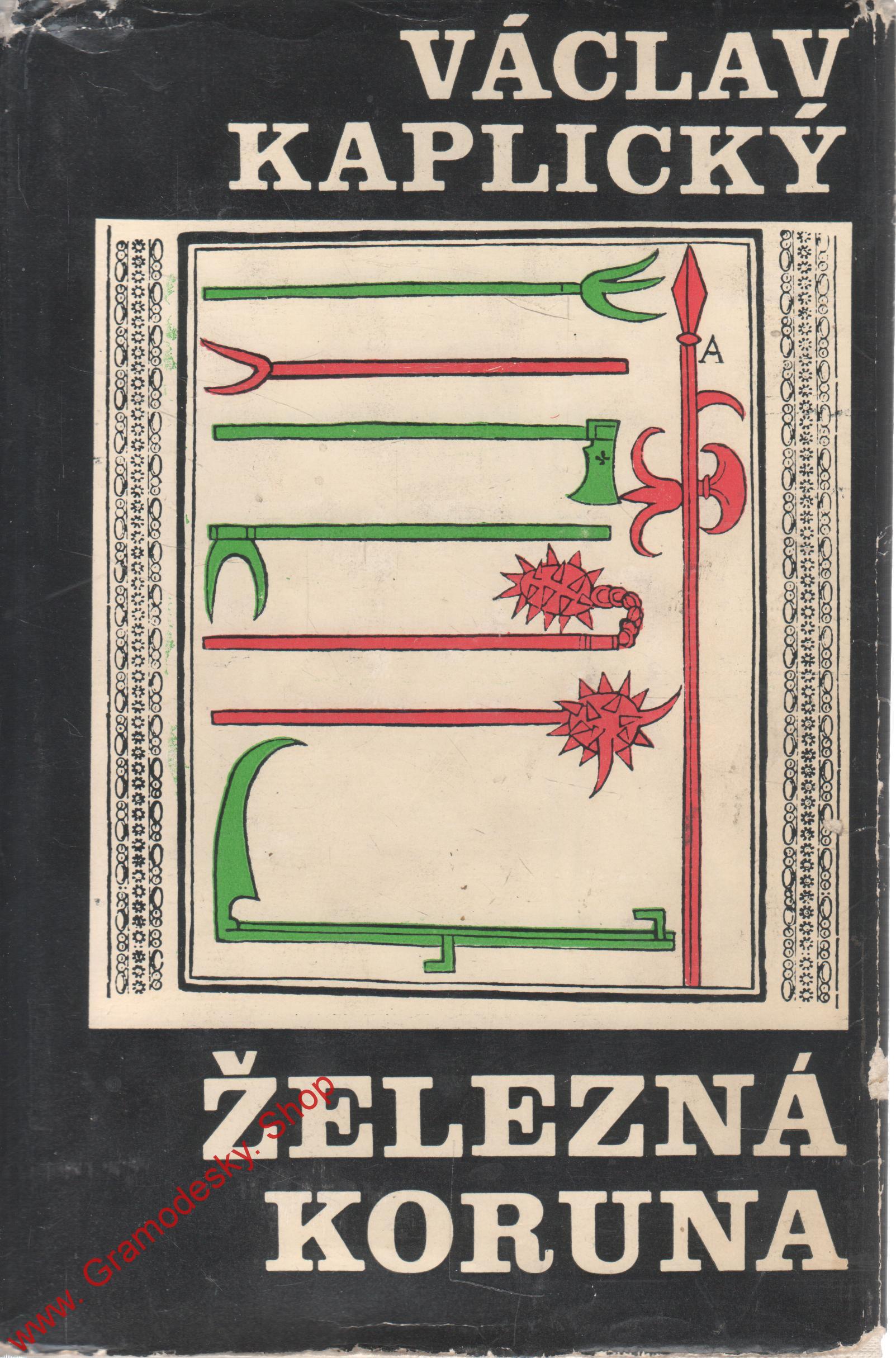 Železná koruna I. Dobré srdce císařovo / Václav Kaplický, 1967
