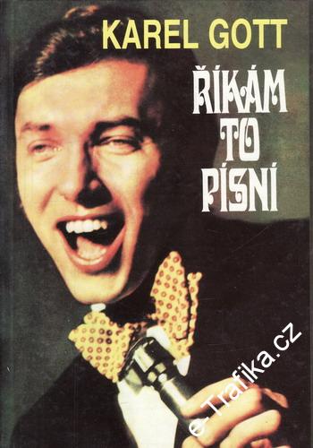 Říkám to písní / Karel Gott, reedice knihy vyd. 1968