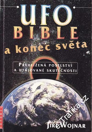 UFO, Bible a konec světa / Jiří Wojnar, 1997