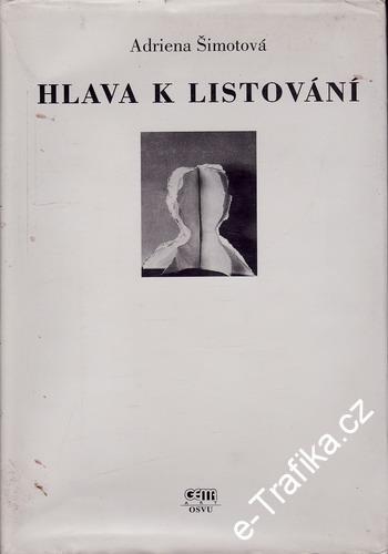 Hlava k listování / Adriena Šimotová, 1997