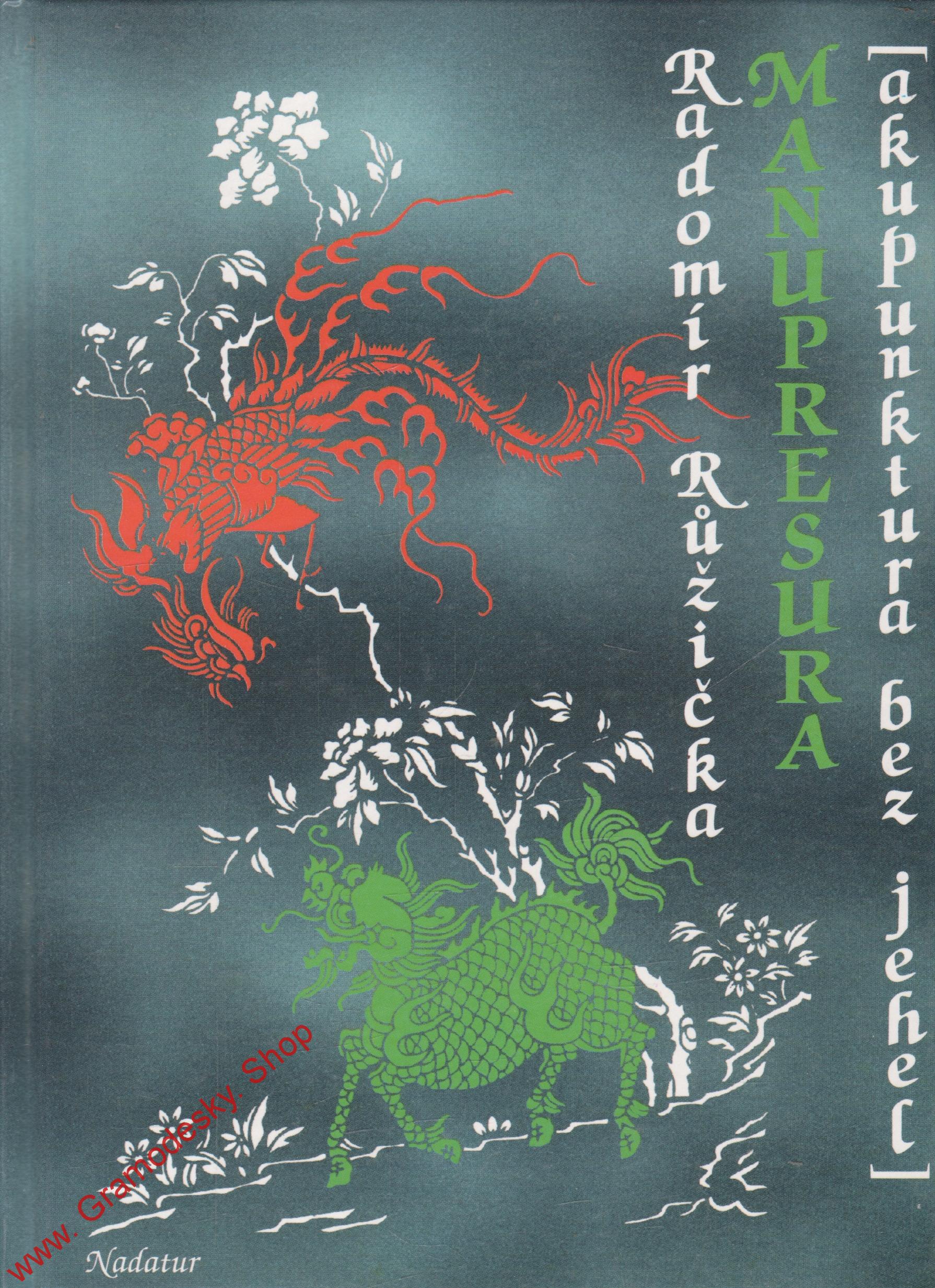 Manupresura, akupunktura bez jehel / Radomír Růžička, 1993