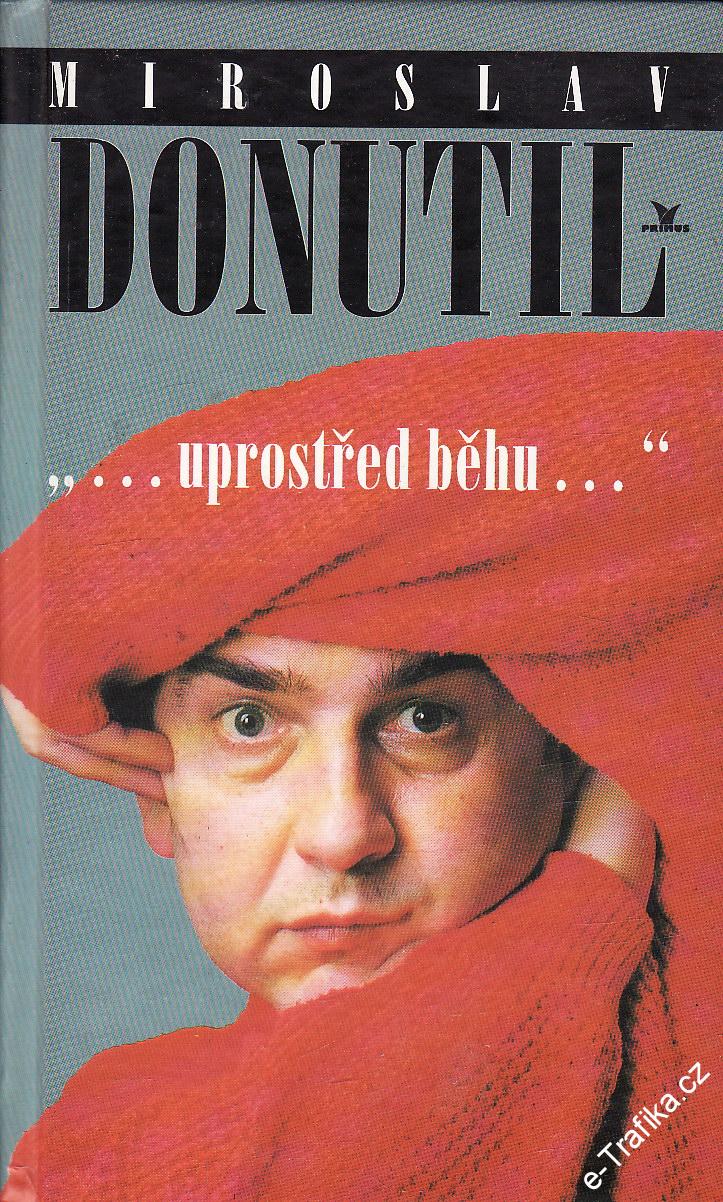 Miroslav donutil, ...uprostřed běhu..., Jiří Vondrák, 1996