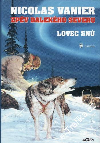 Lovec snů / Nicolas Vanier, 2004