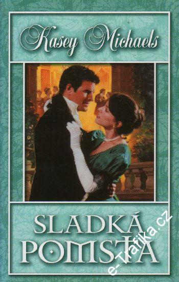 Sladká pomsta / Kasey Michaels, 2003