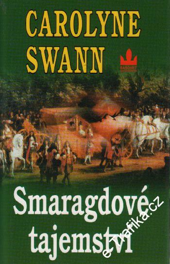 Smaragdové tajemství / Carolyne Swann, 2002