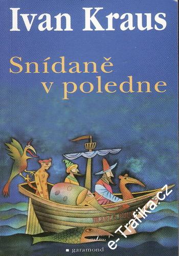 Snídaně v poledne / Ivan Kraus, 2004