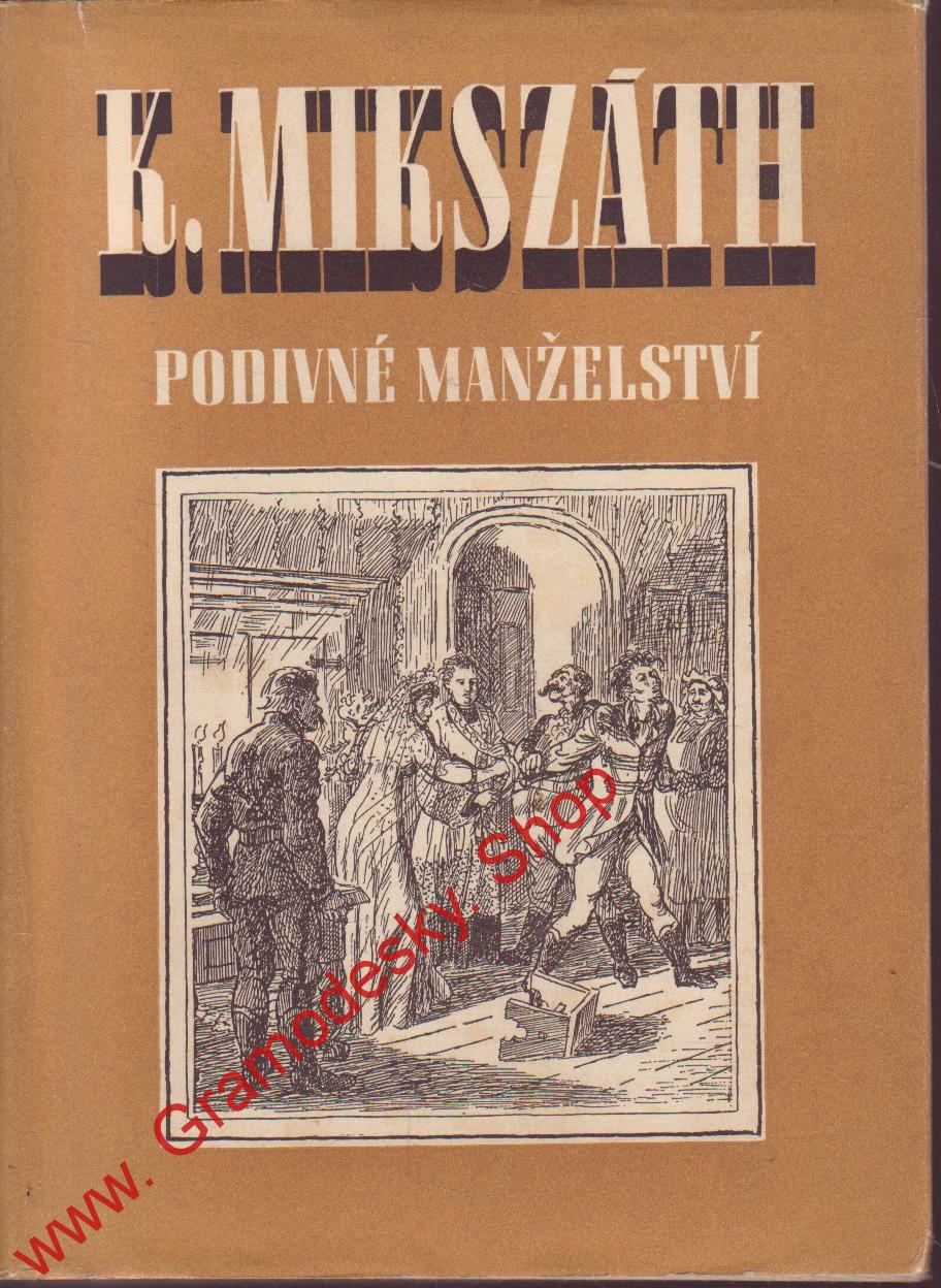 Podivné manželství / Kálman Mikszath, 1952