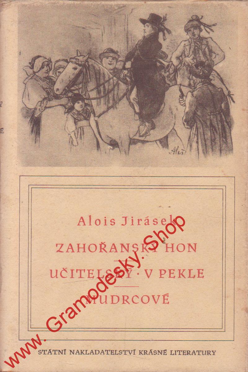 Zahořanský hon, Učitelský, V pekle, Mudrcové / Alois Jirásek, 1953