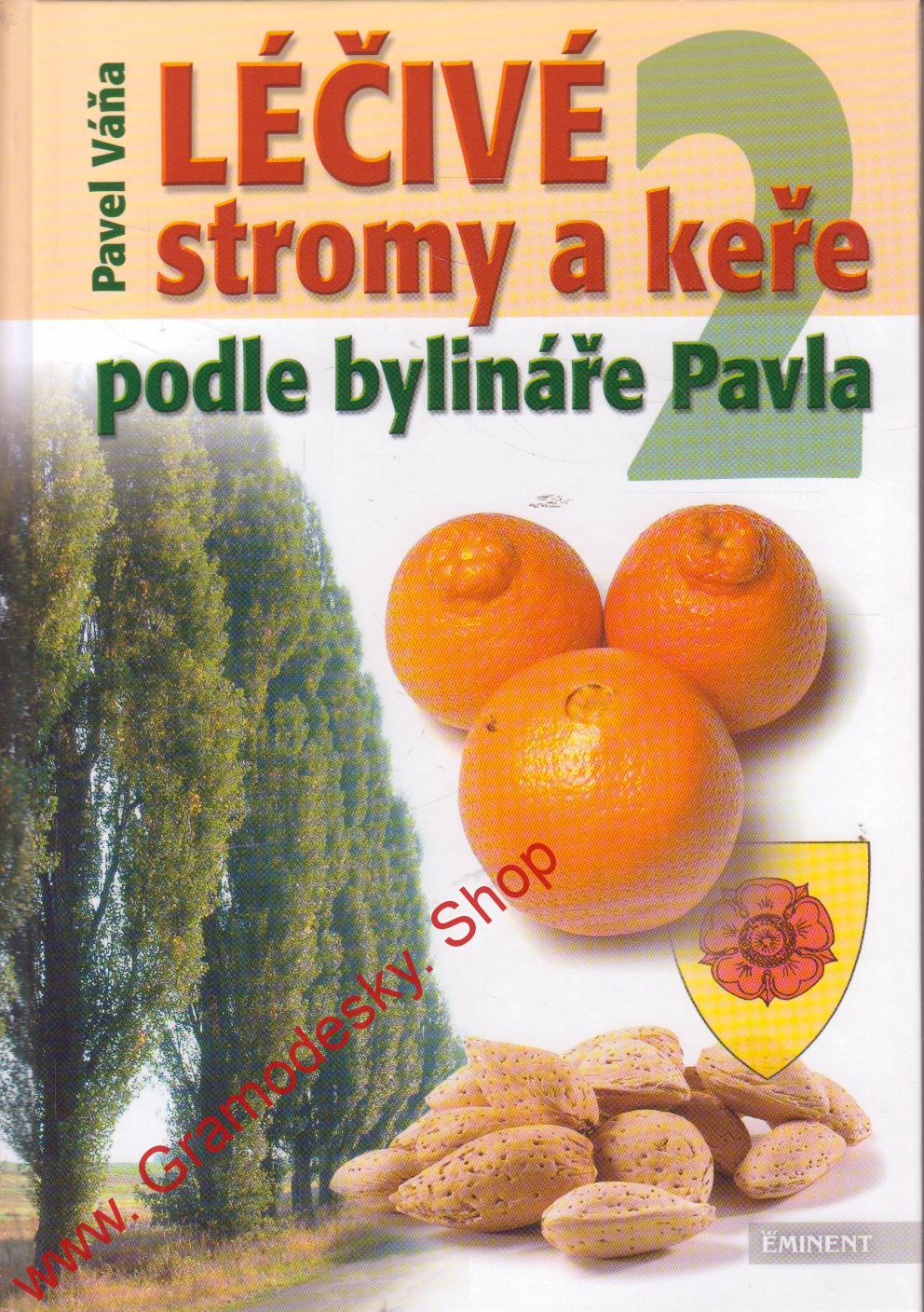 Léčivé stromy a keře podle bylináře Pavla / Pavel Váňa, 2006