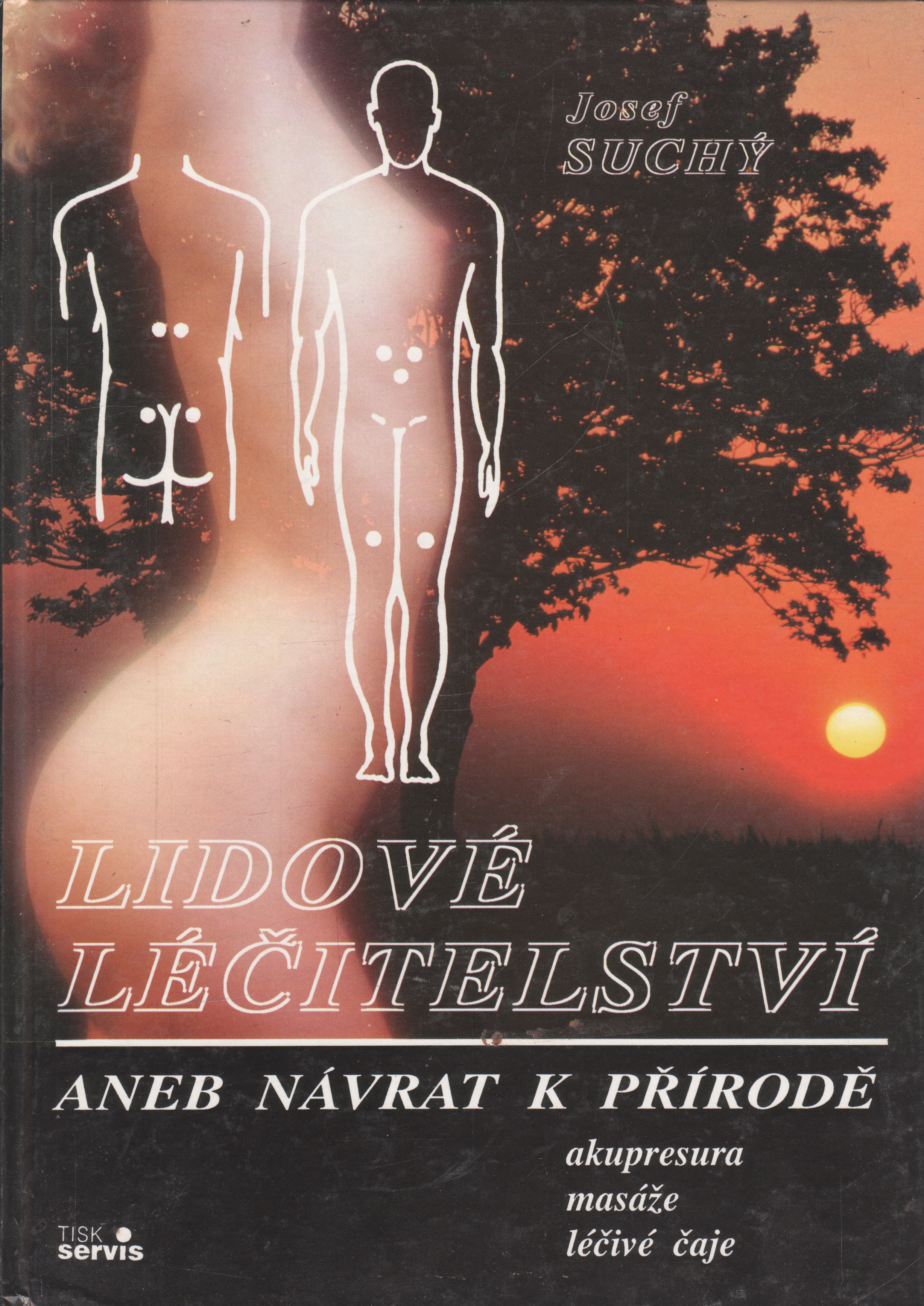 Lidové léčitelství aneb návrat k přírodě / Josef Suchý, 1991