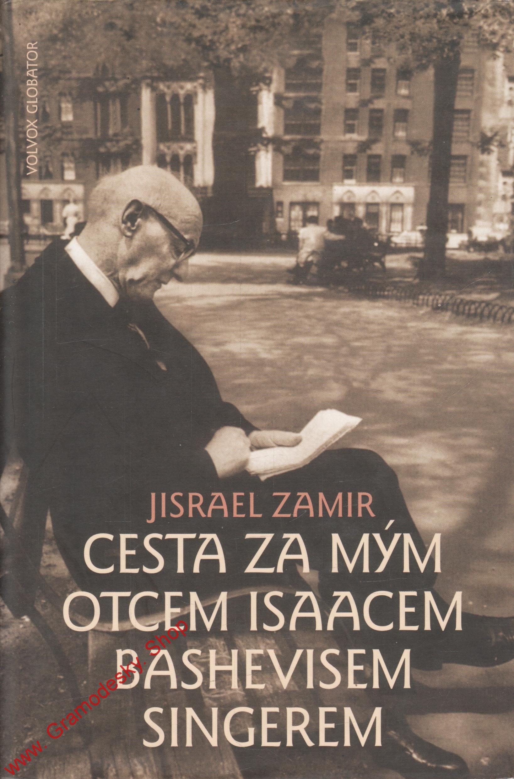 Cesta za mým otcem Isaacem Bashevisem Singerem / Jisrael Zamir, 1999