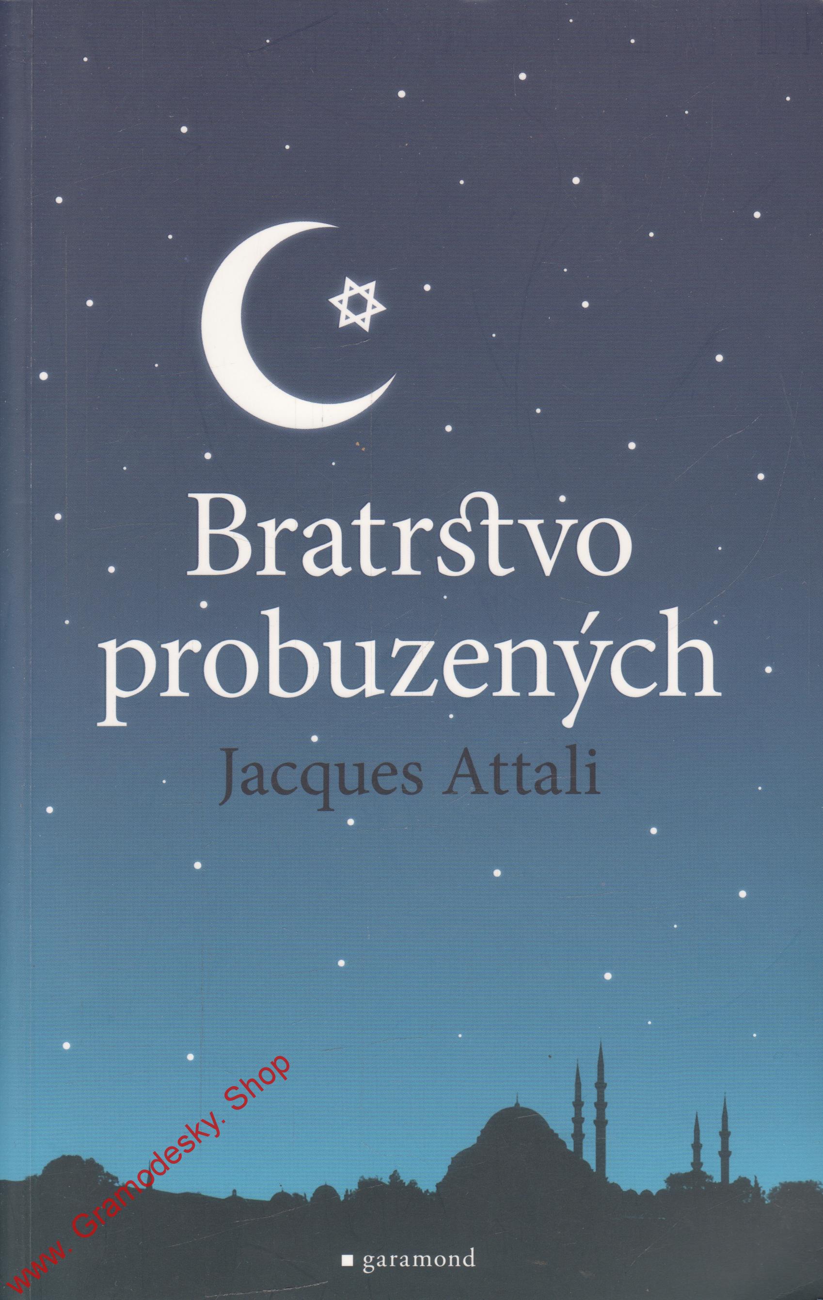 Bratrstvo probuzených / Jacques Attali, 2009