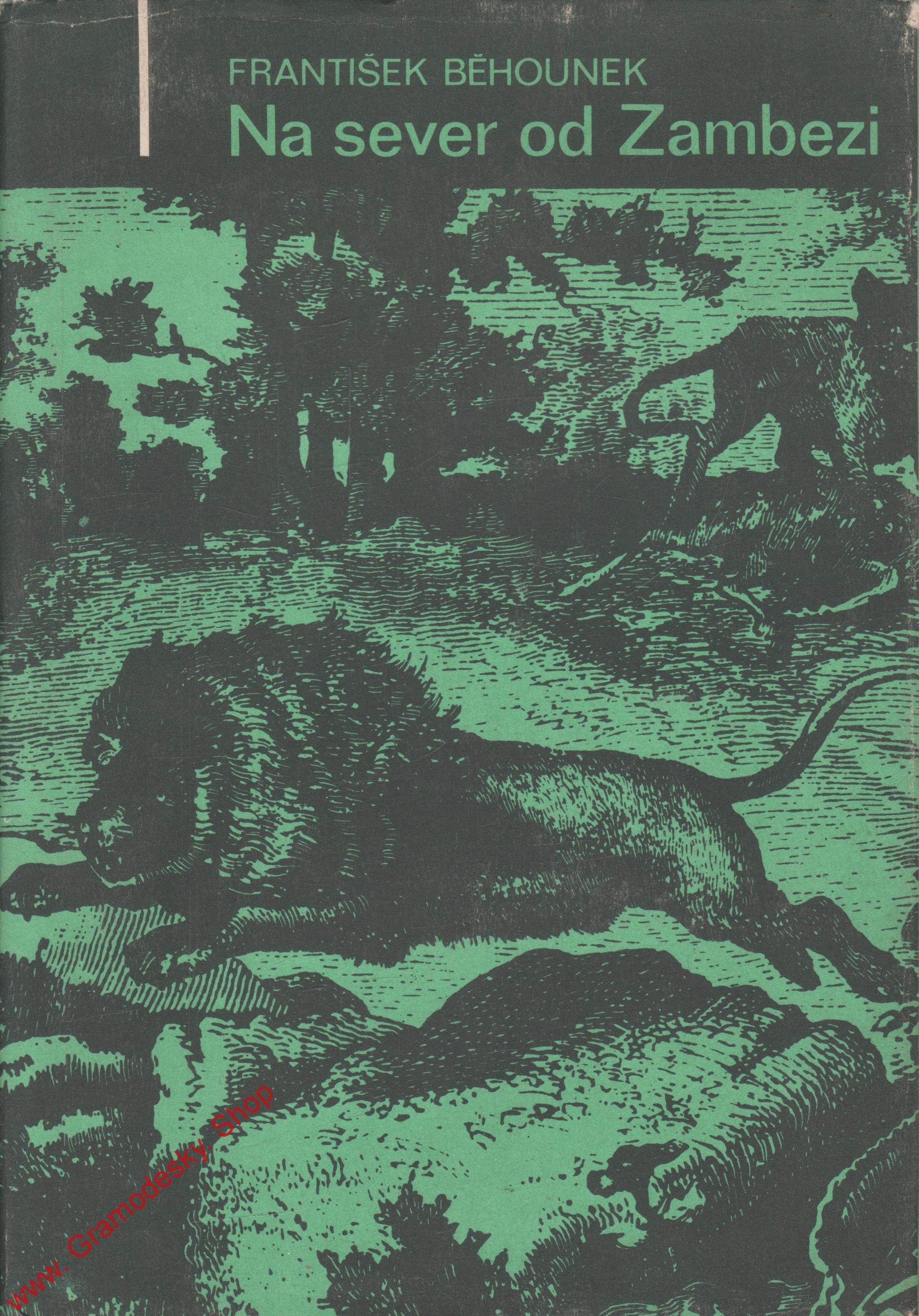 Na sever od Zambezi / František Běhounek, 1970