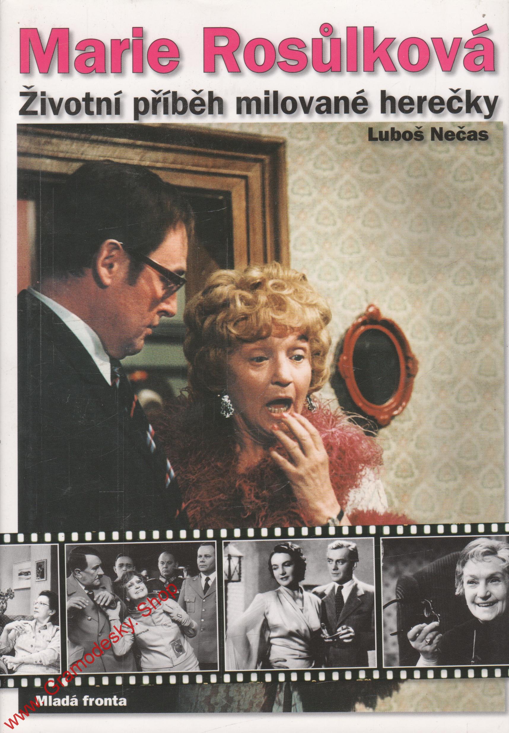 Marie Rosůlková, životní příběh milované herečky / Luboš Nečas, 2005