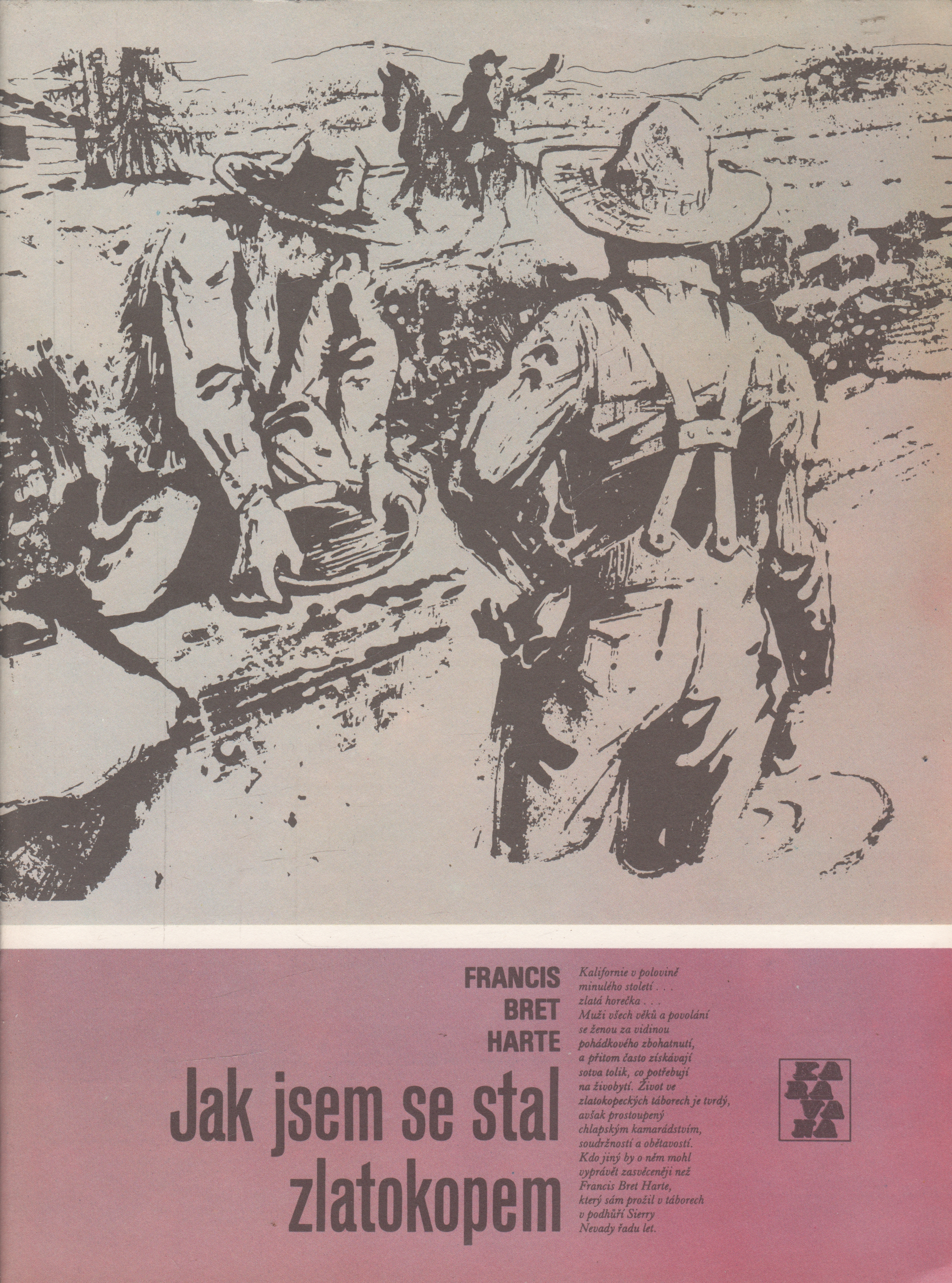 Jak jsem se stal zlatokopem / Francic Bret Harte, 1986