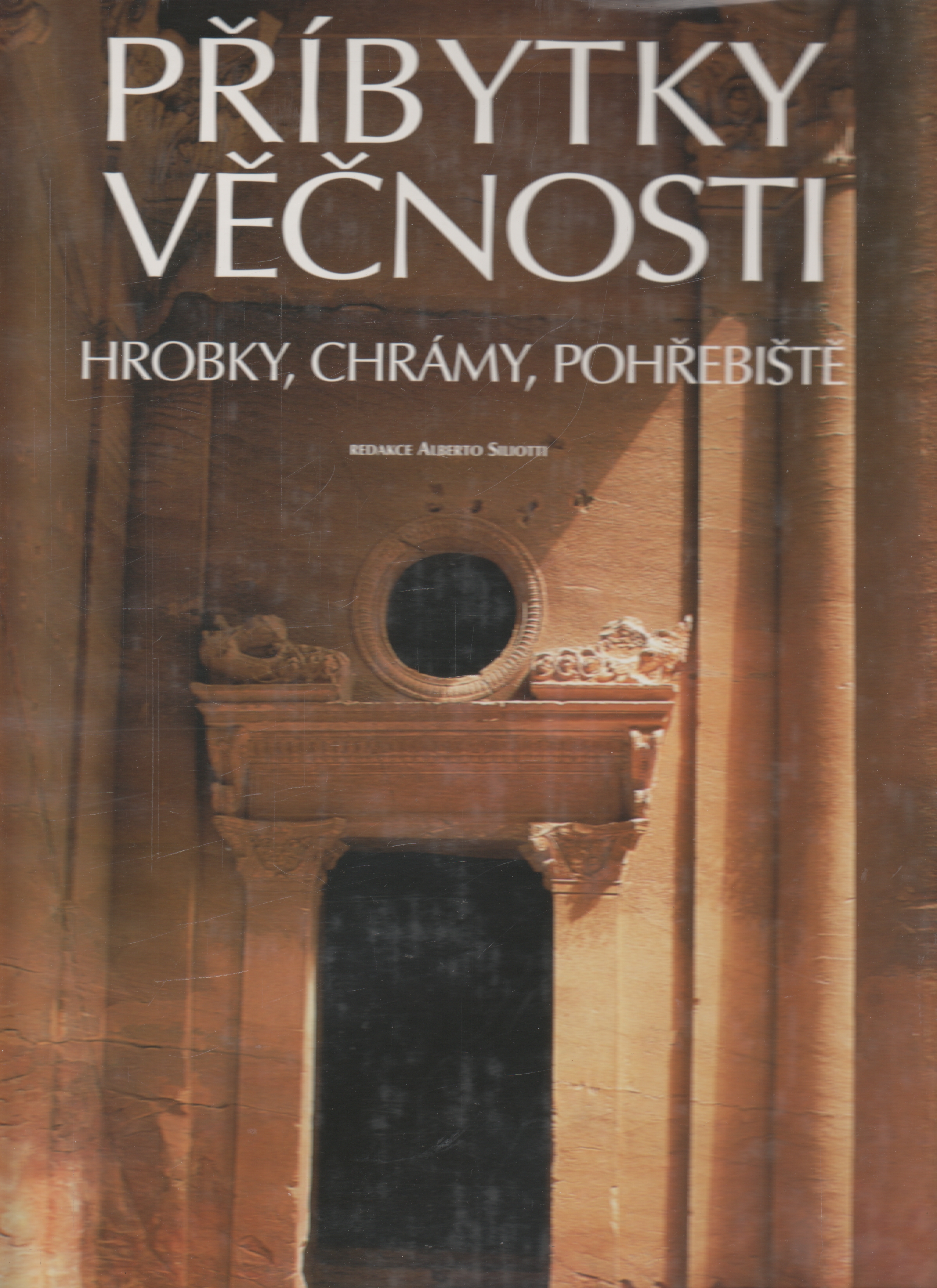 Příbytky věčnosti, hrobky, chrámy, pohřebiště / 2001
