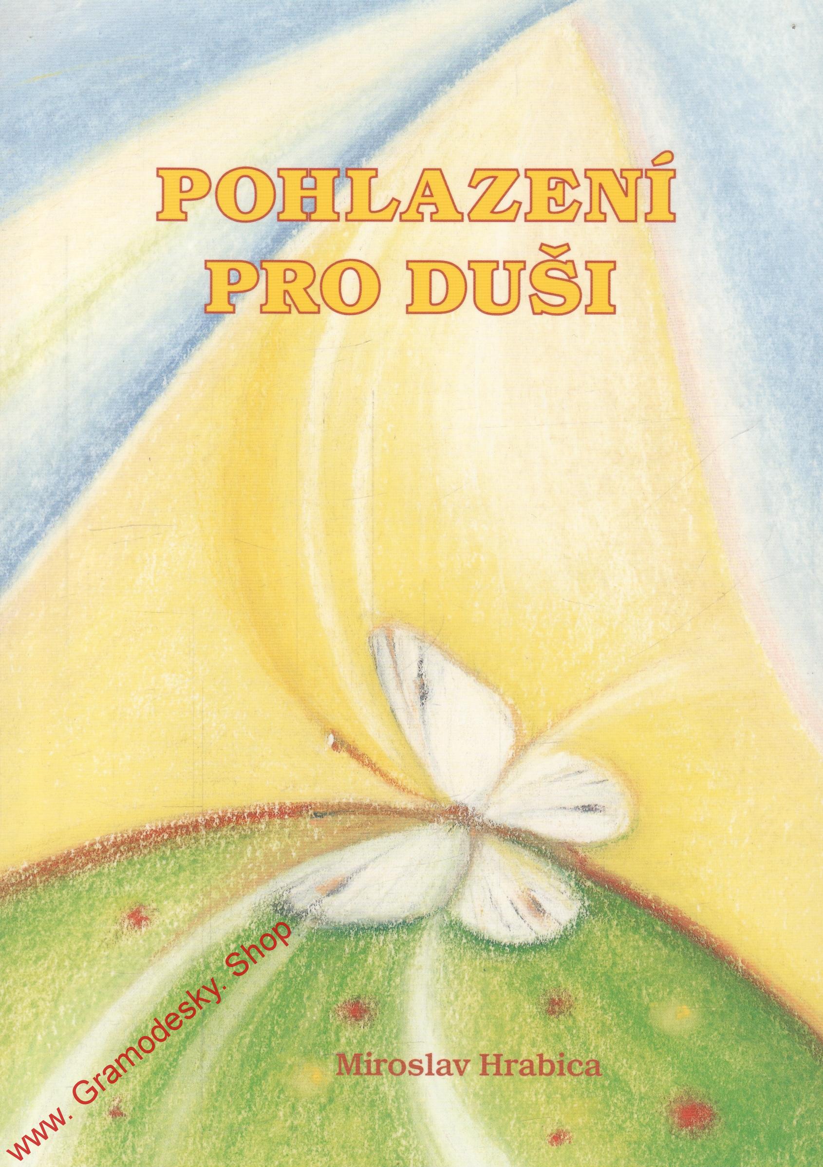 Pohlazení pro duši / Miroslav Hrabica, 2010