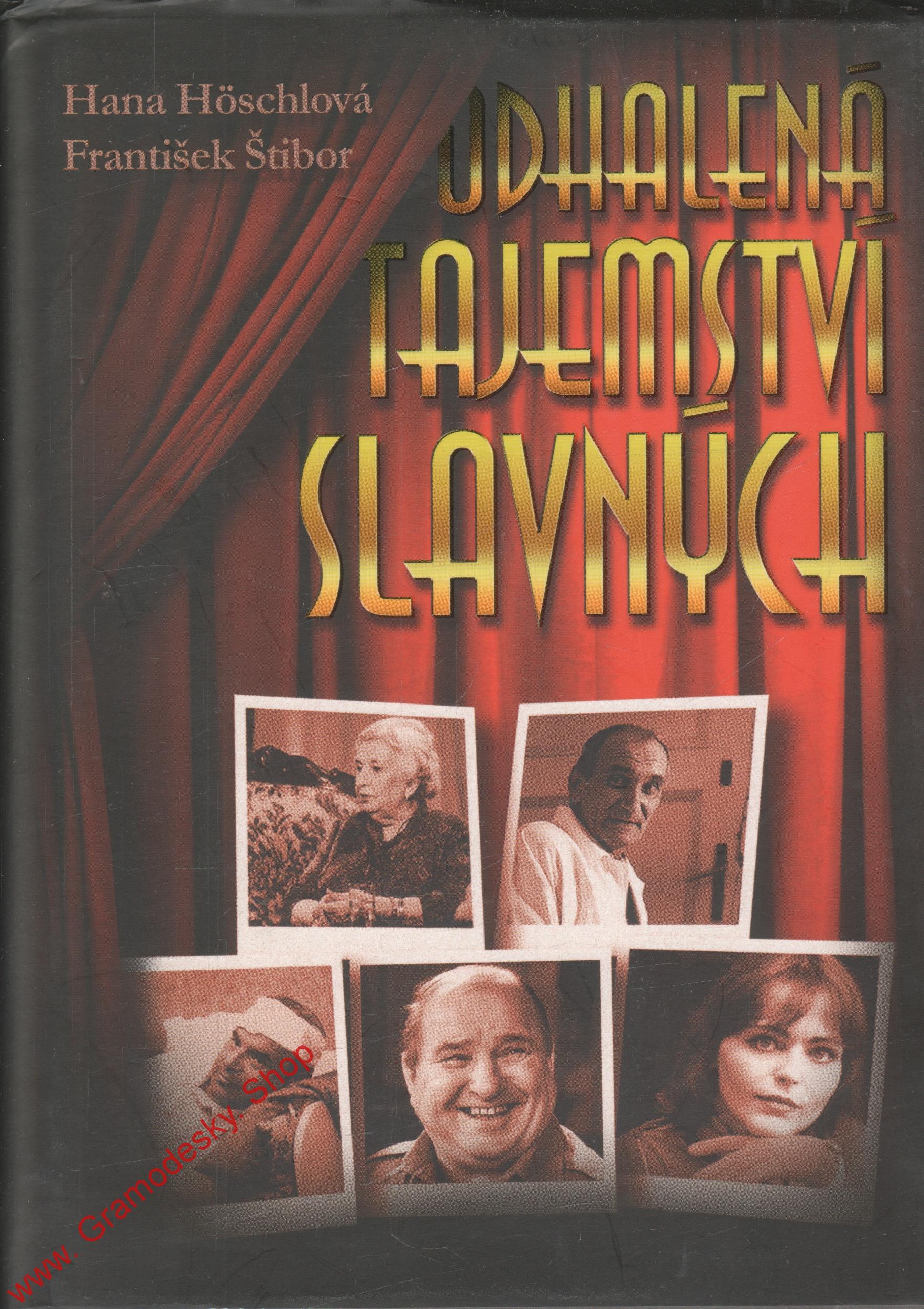 Odhalená tajemství slavných / Hana Hoschlová, František Štibor, 2008