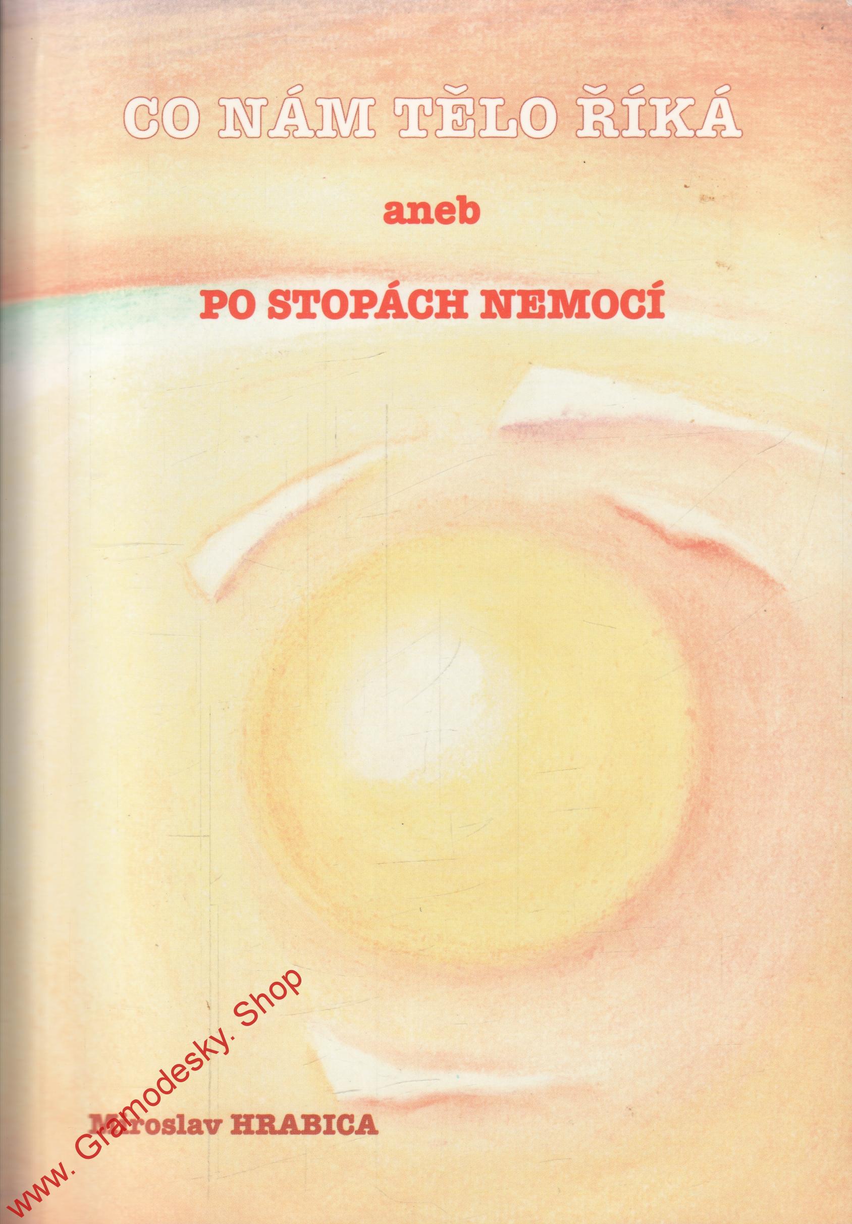 Co nám tělo říká aneb po stopách nemocí / Miroslav Hrabica, 1997