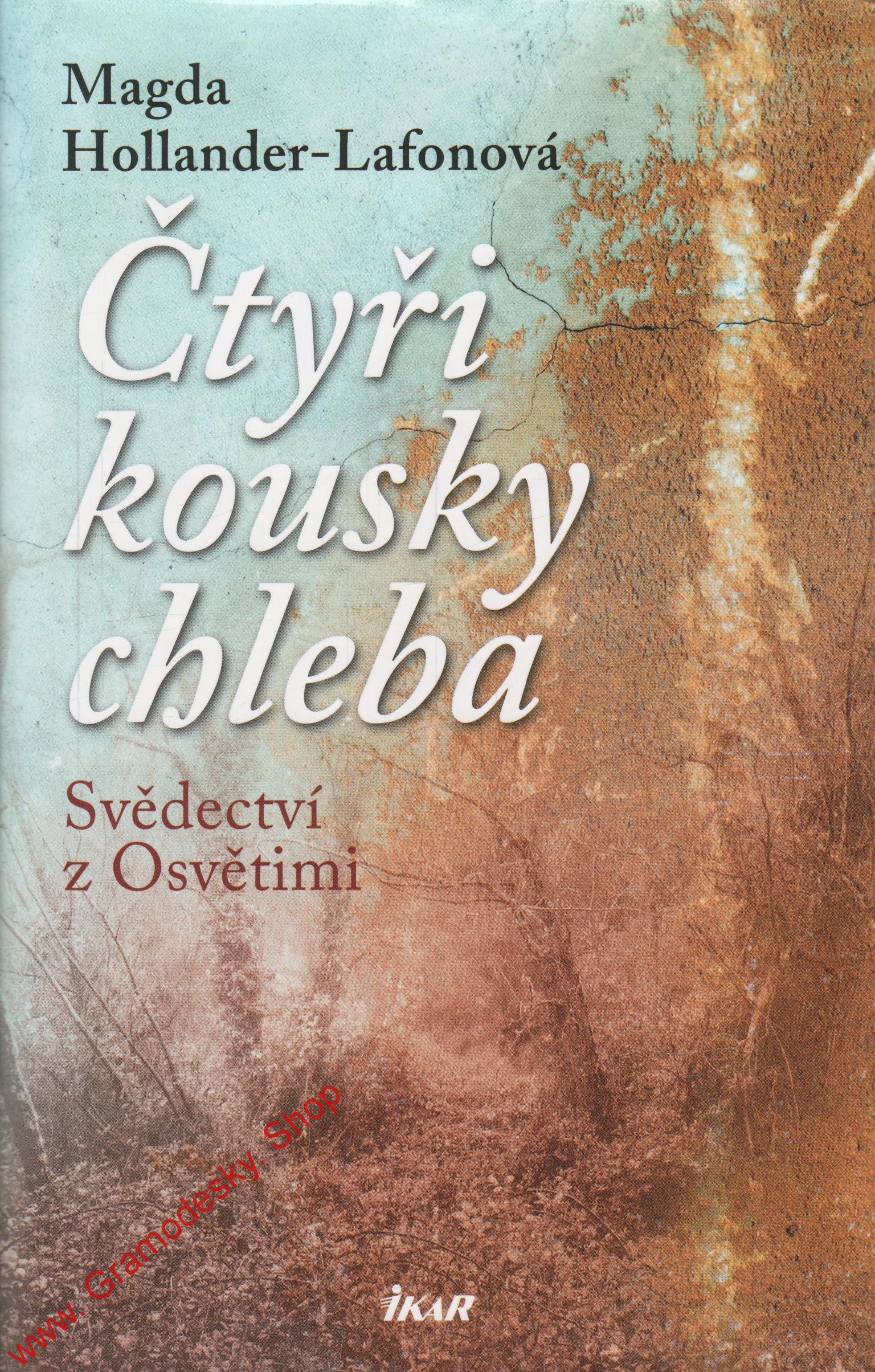 Čtyři kousky chleba / Magda Hollander Lafonová, 2013