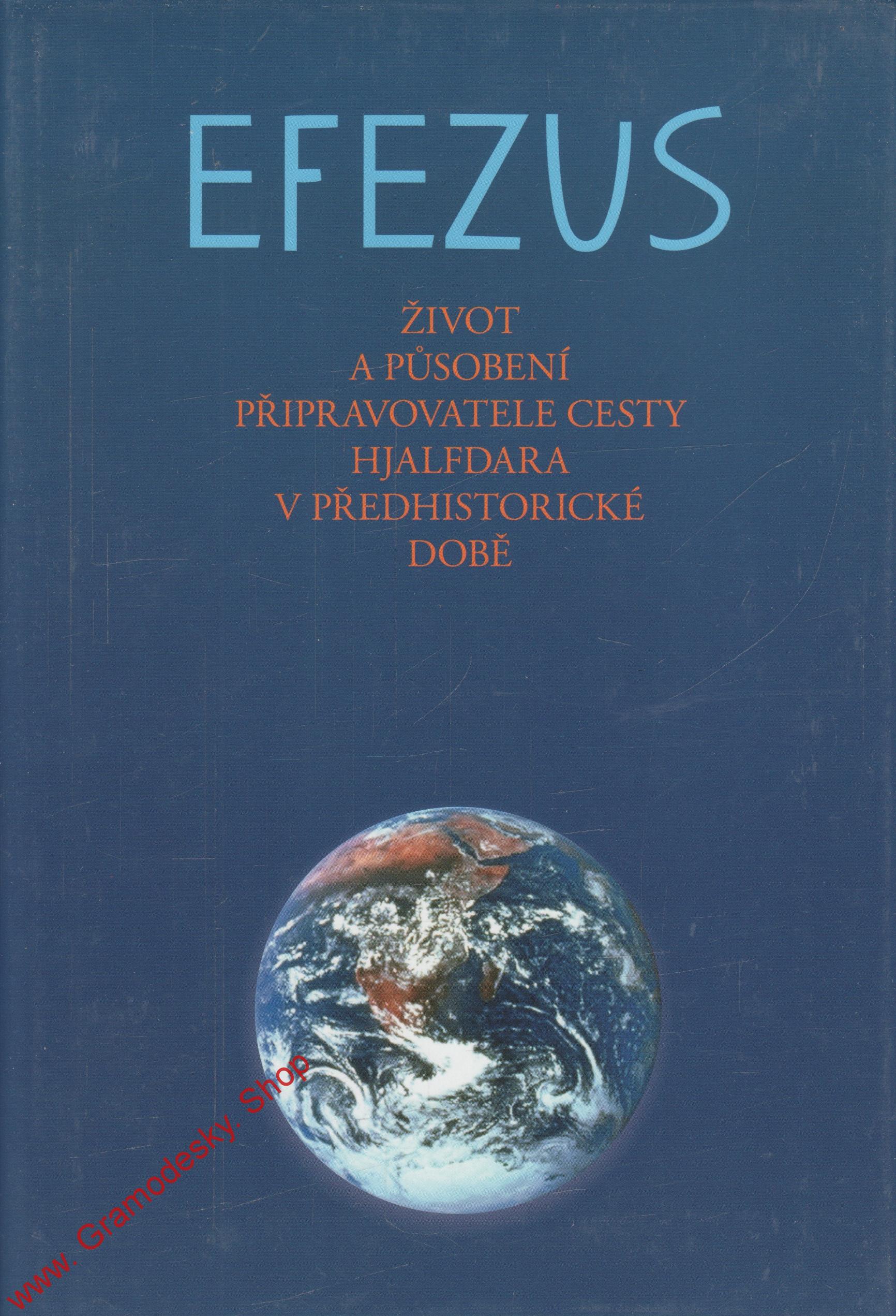 Efezus, život a působení připravovatele Hjalfdara v předhistorické době / 2005