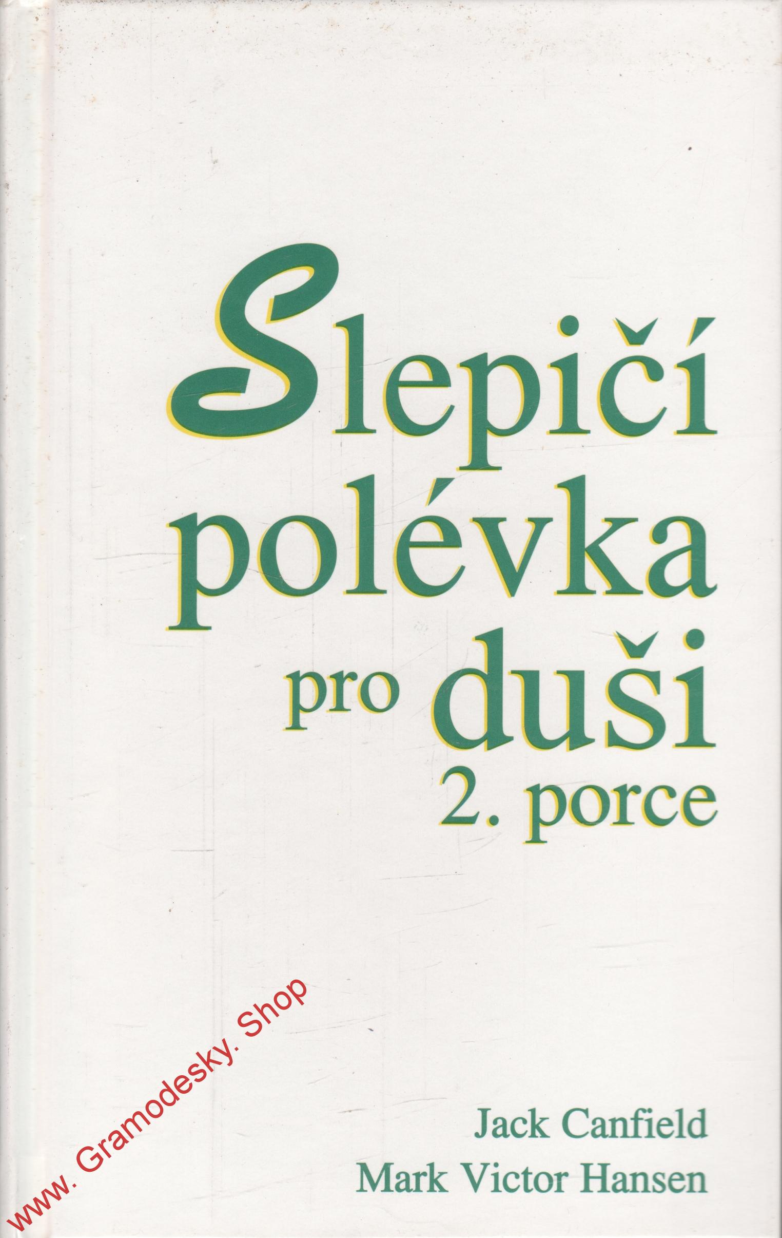 Slepičí polévka pro duši 2. porce / Jack Canfield, 1997