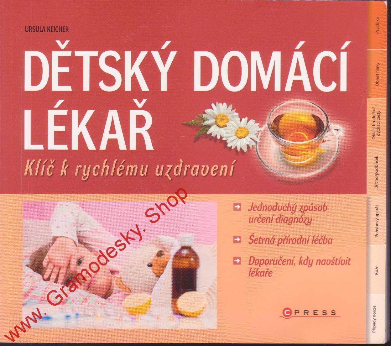 Dětský domácí lékař, klíč k rychlému uzdravení / Ursula Keicher, 2012