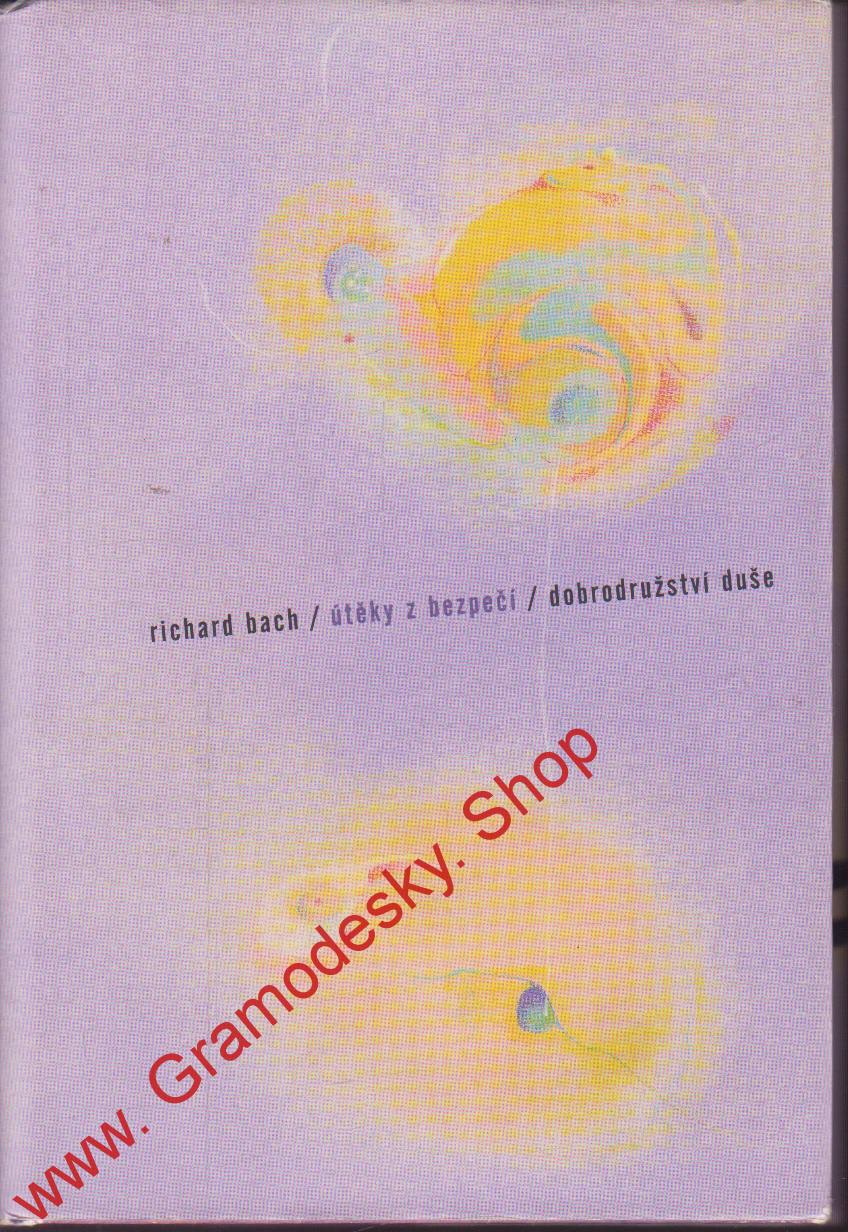 Útěky z bezpečí, dobrodružství duše / Richard Bach, 1997