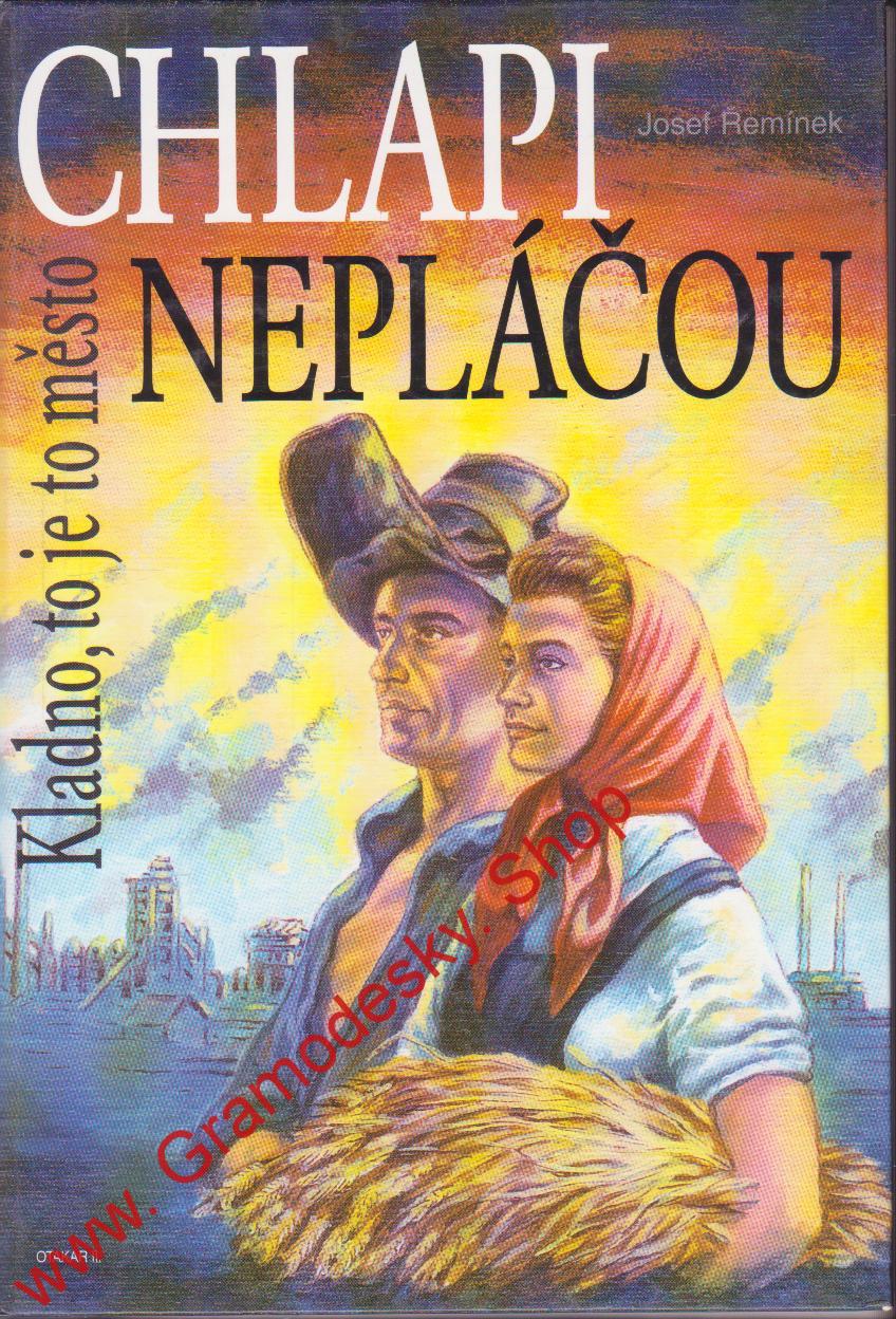 Chlapi nepláčou, Kladno, to je to město / Josef Řemínek, 2000