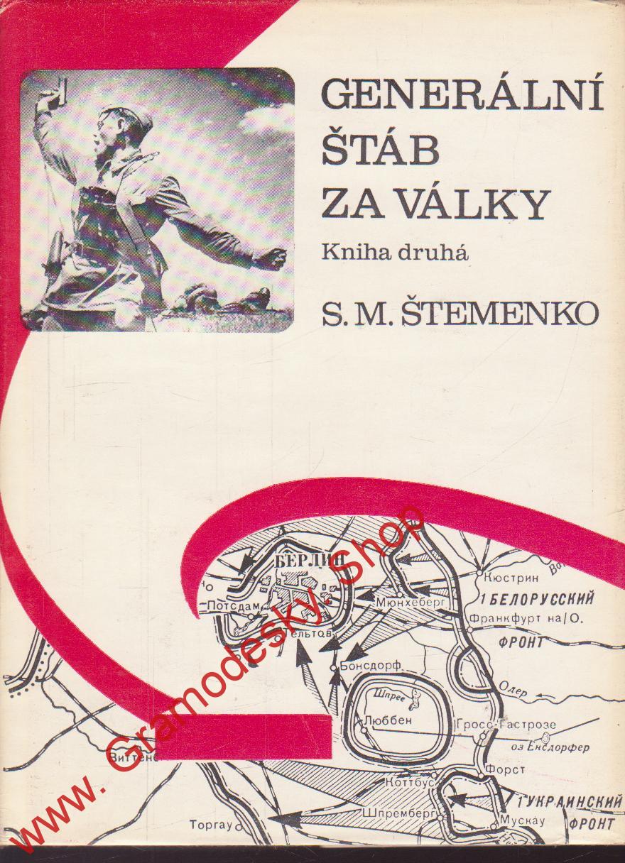 Generální štáb za války, kniha druhá / S. M. Štemenko, 1974