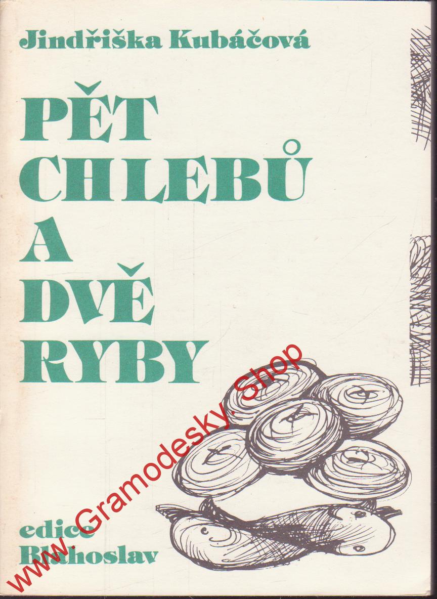 Pět chlebů a dvě ryby / Jindřiška Kubáčová, 1989