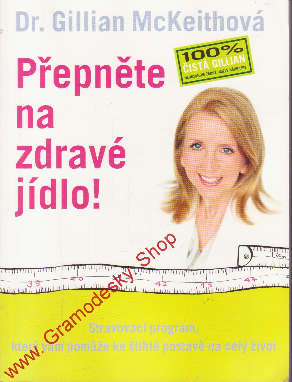 Přepněte na zdravé jídlo / Dr. Gillian McKeithová, 2007