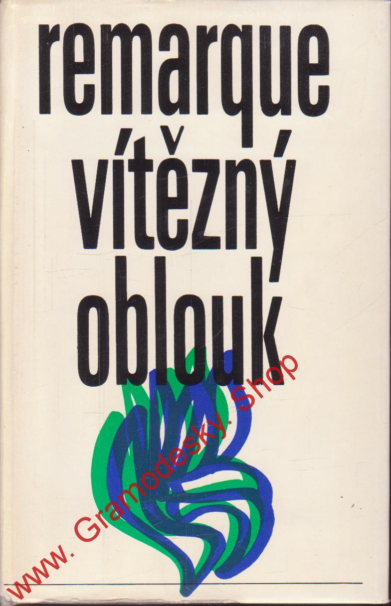 Vítězný oblouk / Erich Maria Remarque, 1971