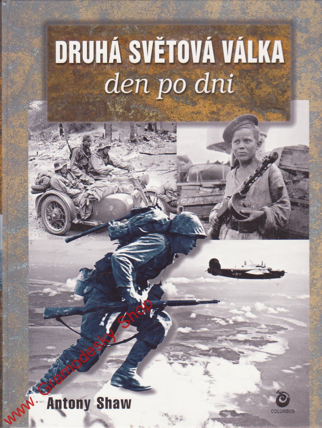 Druhá světová válka den po dni / Antony Shaw, 2004