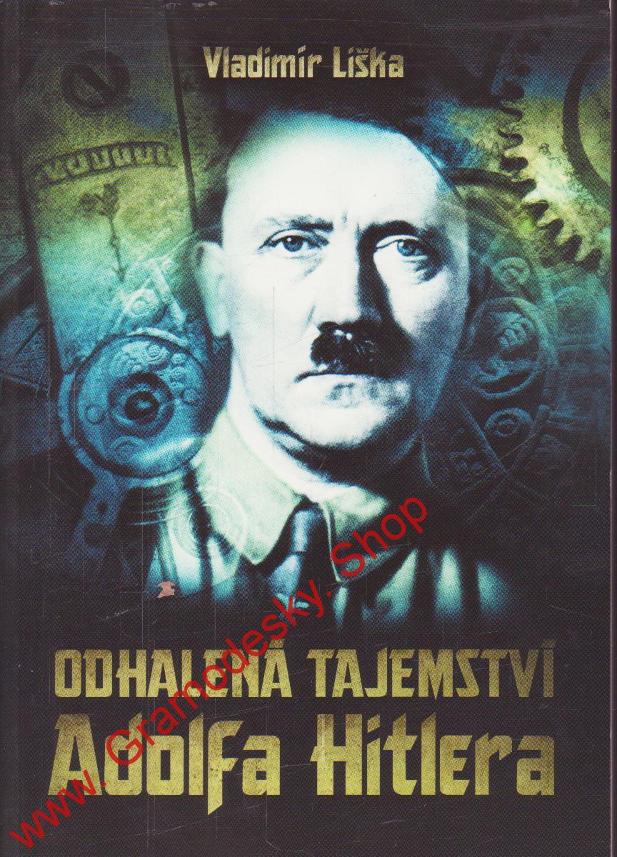 Odhalená tajemství Adolfa Hitlera / Vladimír Liška, 2015