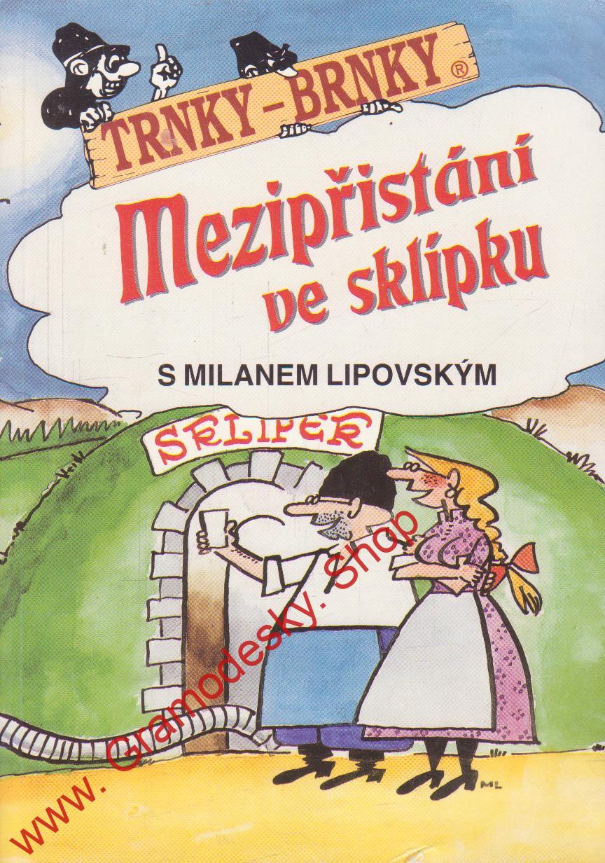 Trnky - Brnky / Mezipřistání ve sklípku / Milan Lipovský, 1997