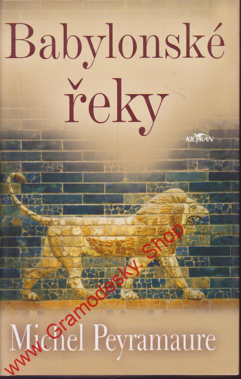 Babylonské řeky / Michel Peyramaure, 2006