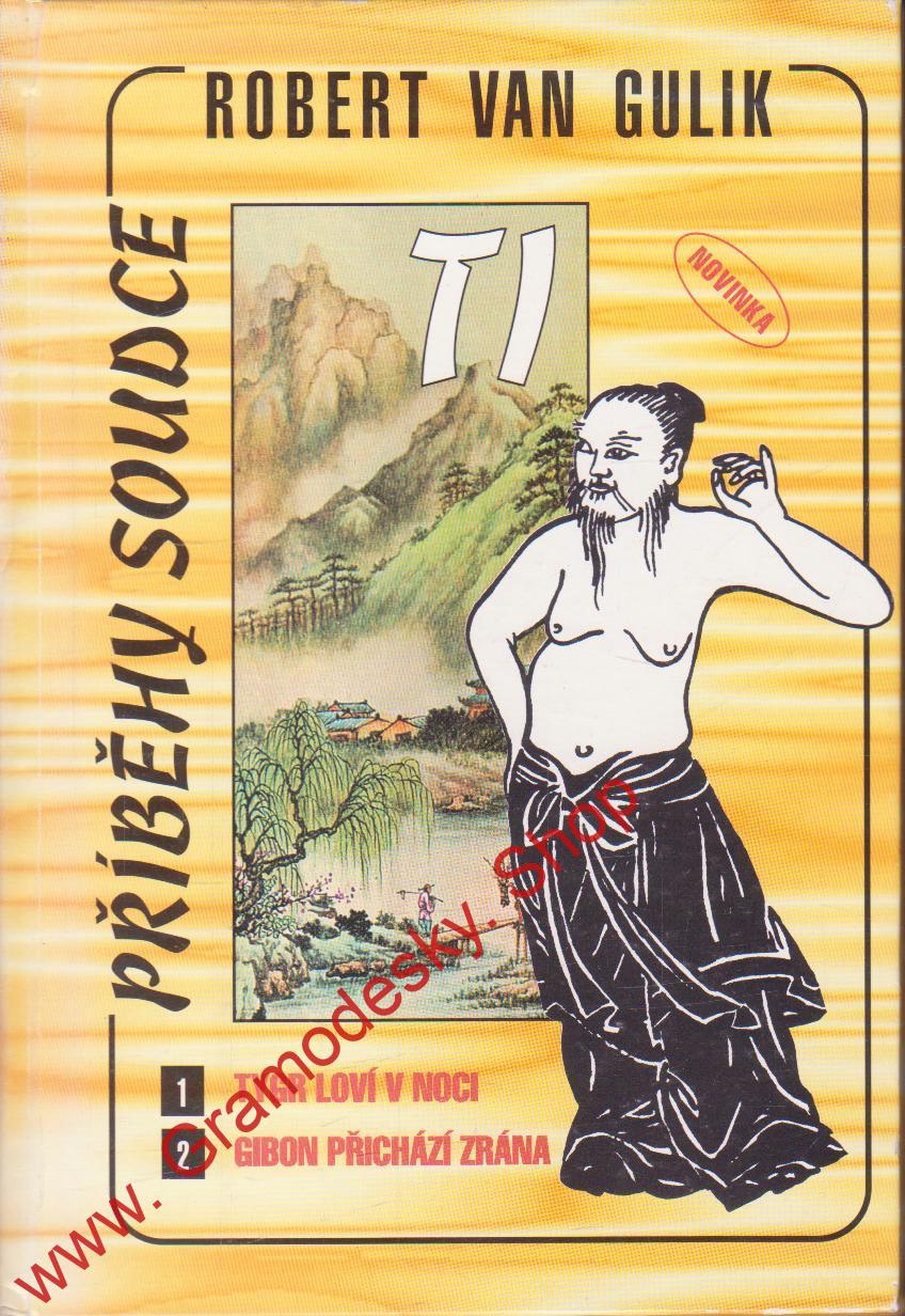 Příběhy soudce  TI, Tygr loví v noci, Gibon přichází..  / Robert van Gulik, 1994
