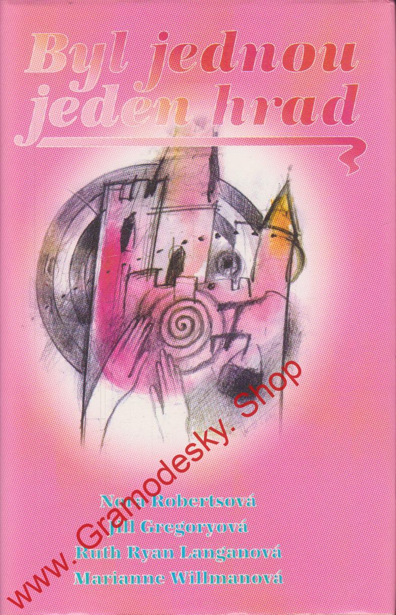 Byl jednou jeden hrad / Robertsová, Gregoryová, Langanová, Willmanová, 1999