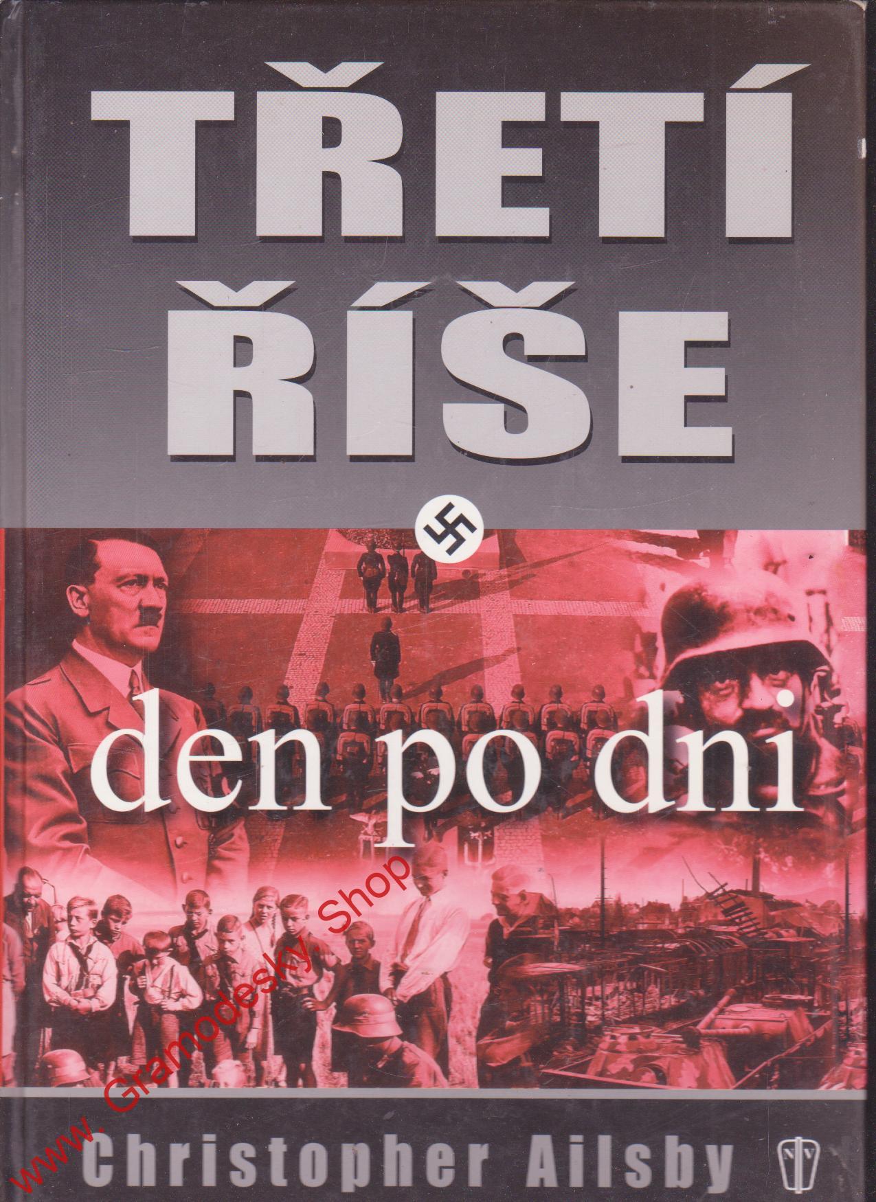 Třetí říše den po dni / Christopher Ailsby, 2005