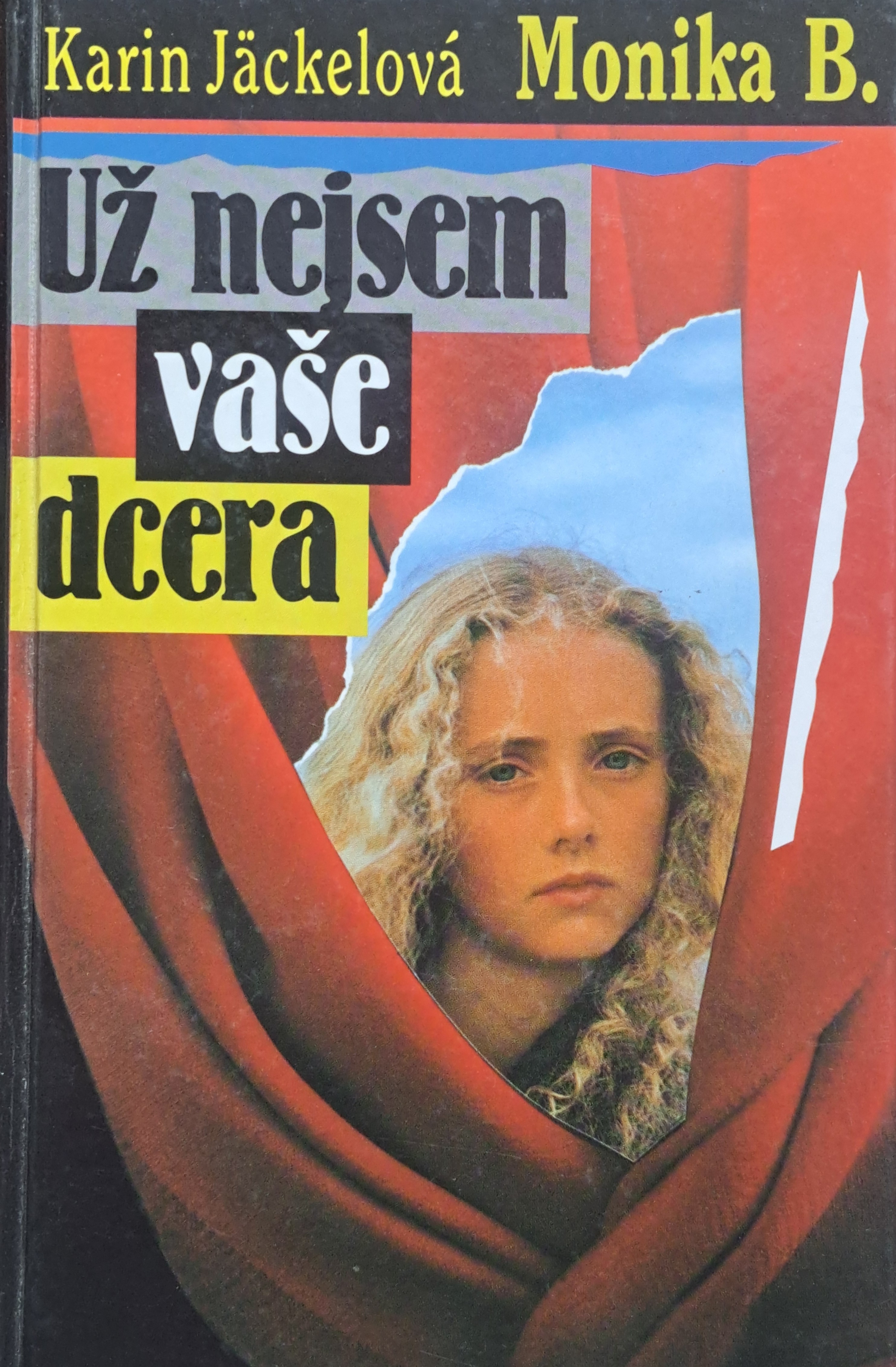Už nejsem vaše dcera – Monika B. / Karin Jäckelová, 1995, 1. vydání