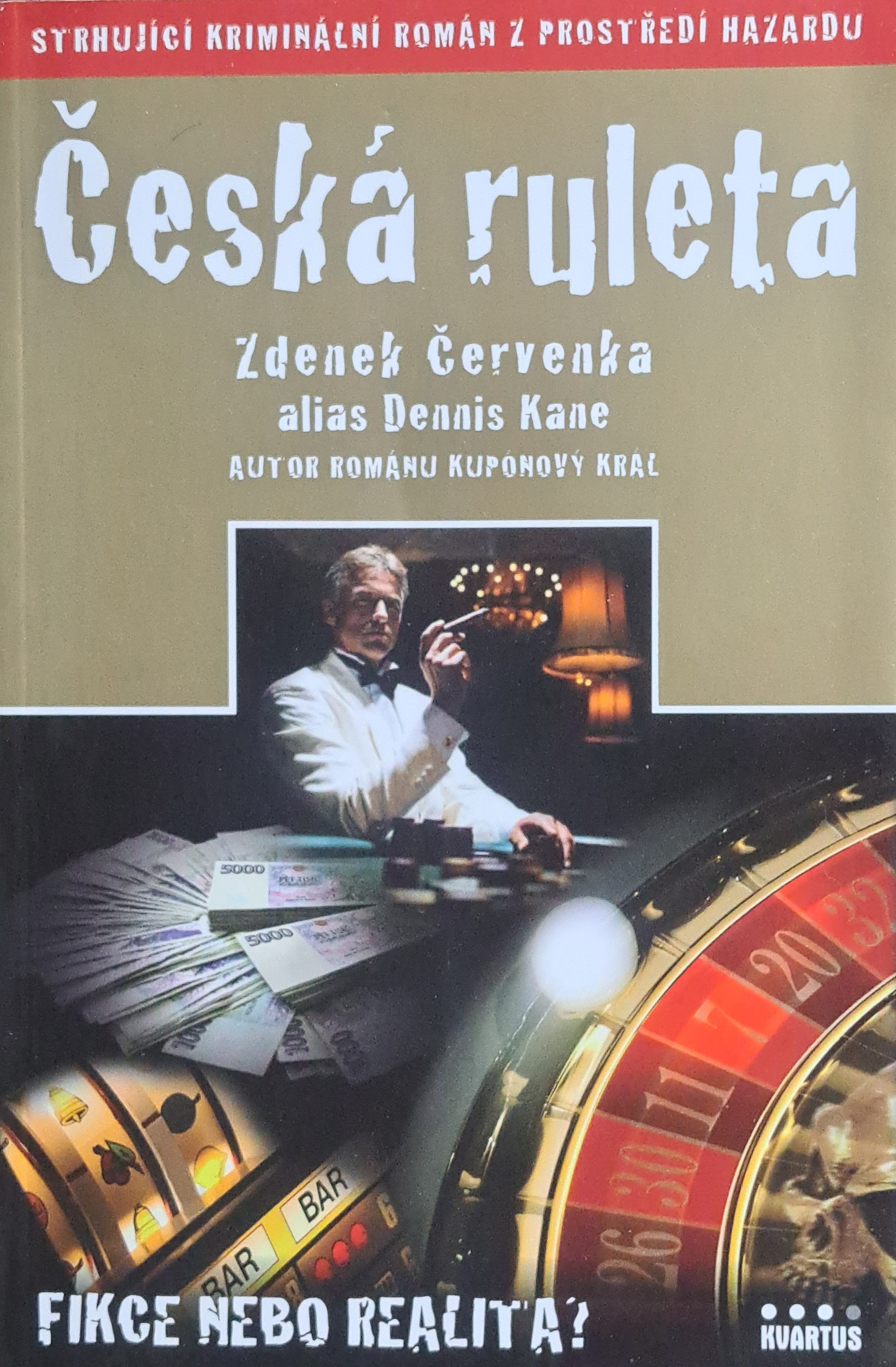 Česká ruleta – Zdeněk Červenka alias Dennis Kane (2011, 1. vydání)