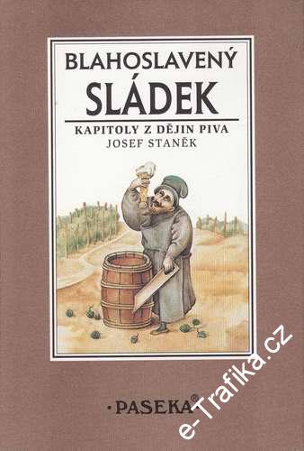 Blahoslavený sládek / Josef Staněk