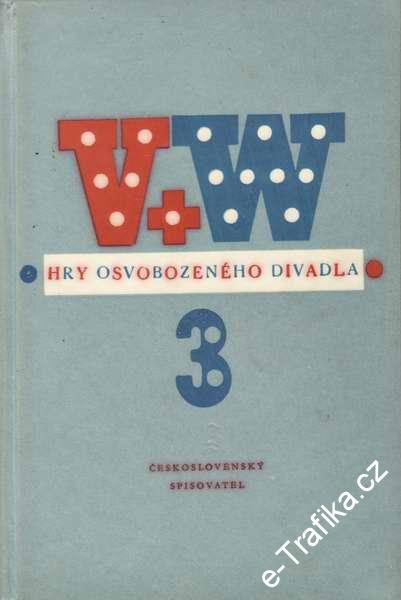 V+W Hry Osvobozeného Divadla 3.