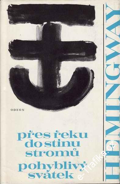 Přes řeku do stínu stromů, Pohyblivý svátek / Ernest Hemingway