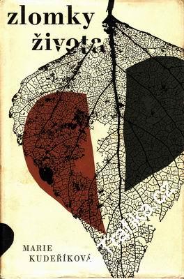 Zlomky života / Marie Kudeříková