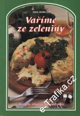 Vaříme ze zeleniny / Jana Horecká