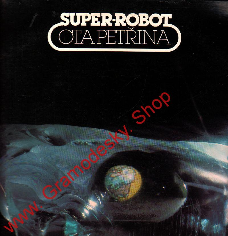 LP Ota Petřina, Super Robot, 1978, 1 13 2330 H, stereo