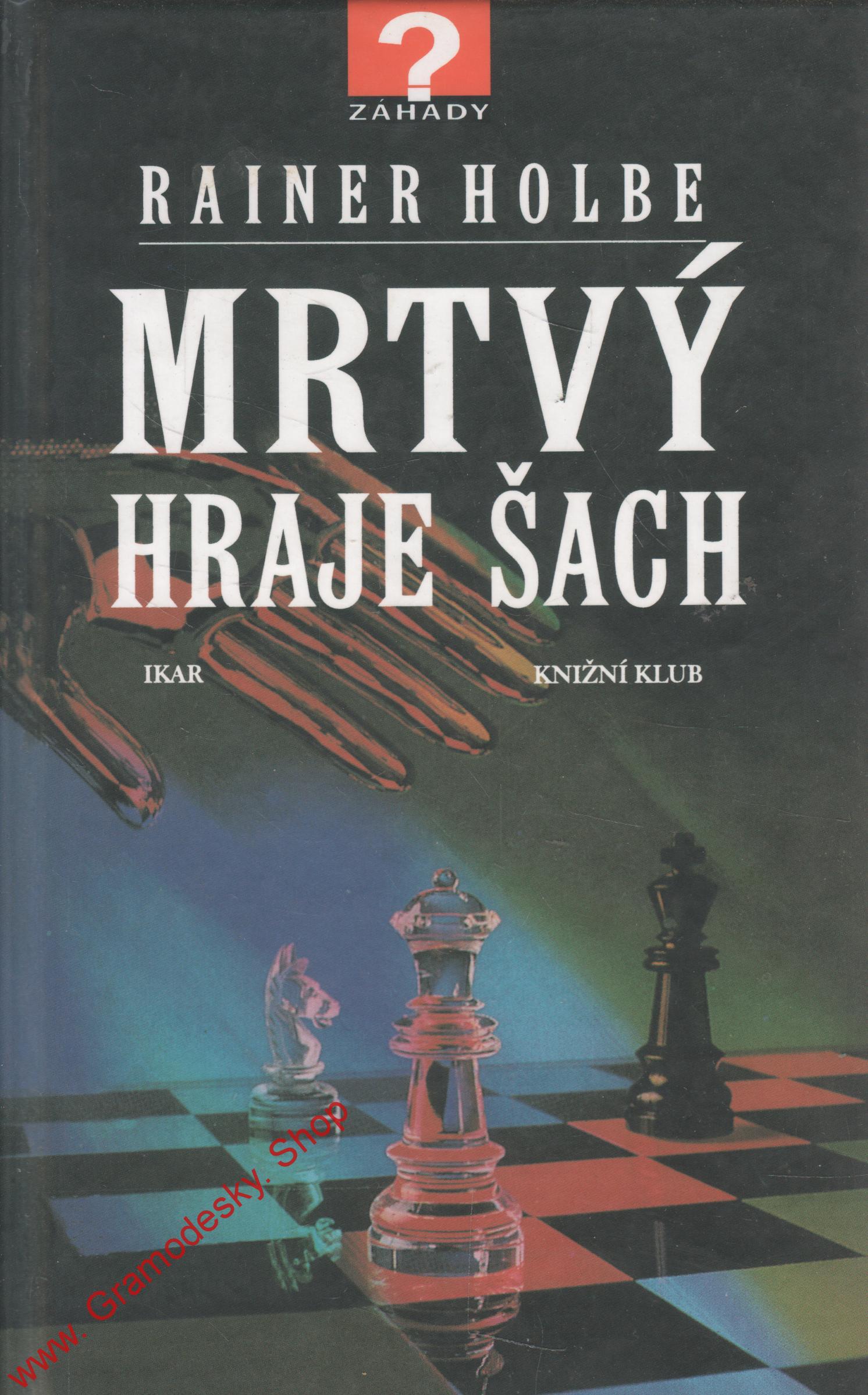 Mrtvý hraje šach / Rainer Holbe, 1997
