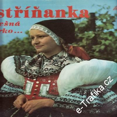 LP Ty falešná frajárenko / Mistříňanka, 1981